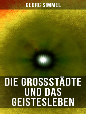 cover image of Die Großstädte und das Geistesleben